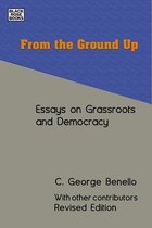 From the Ground Up – Essays on Grassroots Democracy