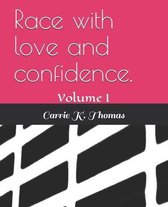 Race with love and confidence.