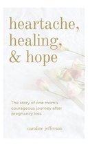 Heartache, Healing, & Hope