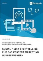 Social Media Storytelling fur das Content Marketing in Unternehmen. Wie erfolgreiches Storytelling auf Facebook und Instagram funktioniert