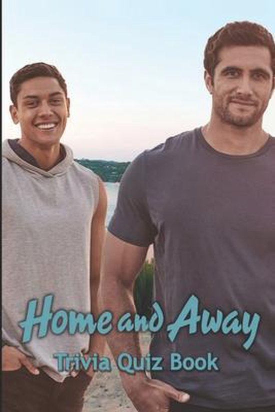Home And Away Trivia Quiz Book, Eduardo Altamirano 9798642119396