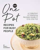 Easy One Pot Recipes for Busy People