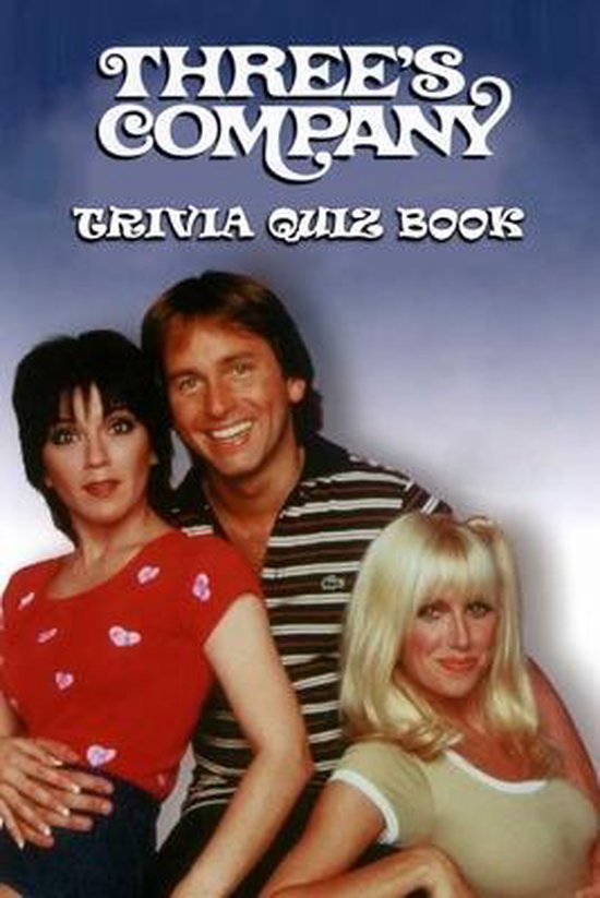 Three's Company Trivia Quiz Book, Eduardo Altamirano 9798642168660