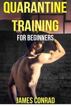 Quarantine Training for Beginners