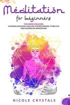 Meditation For Beginners: This Book Includes