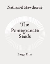 The Pomegranate Seeds