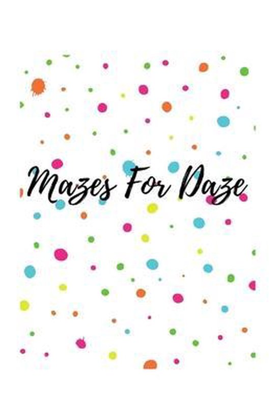 Mazes for Daze, M B 9798647812490 Boeken