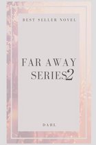 Far Away Series 2