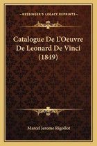 Catalogue de L'Oeuvre de Leonard de Vinci (1849)