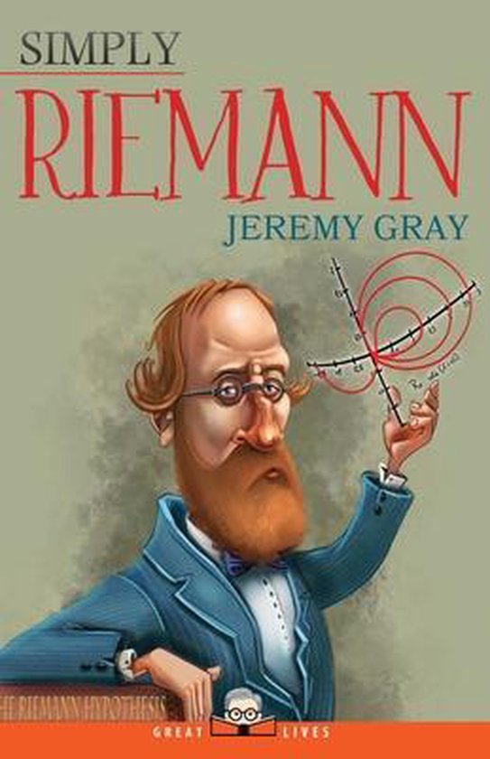 Boekomslag van 'Simply Riemann' met een illustratie van Bernhard Riemann, die een grafiek vasthoudt. De titel 'Simply Riemann' staat bovenaan.