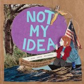 Ordinary Terrible Things - Not My Idea