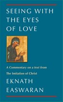 Classics of Christian Inspiration 2 - Seeing With the Eyes of Love