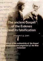 The ancient Gospel of the Essenes and its falsification