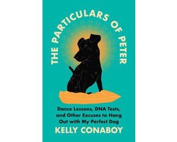 The Particulars of Peter Dance Lessons, DNA Tests, and Other Excuses to Hang Out with My Perfect Dog