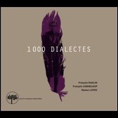 François Raulin, François Corneloup, Ramon Lopez - 1000 Dialectes (CD)