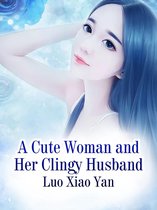 Volume 6 6 - A Cute Woman and Her Clingy Husband