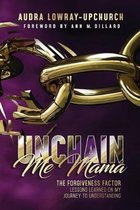 Unchain Me Mama