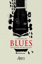 A História do Blues no Cinema do Século XXI