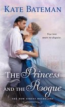 The Princess and the Rogue A Bow Street Bachelors Novel