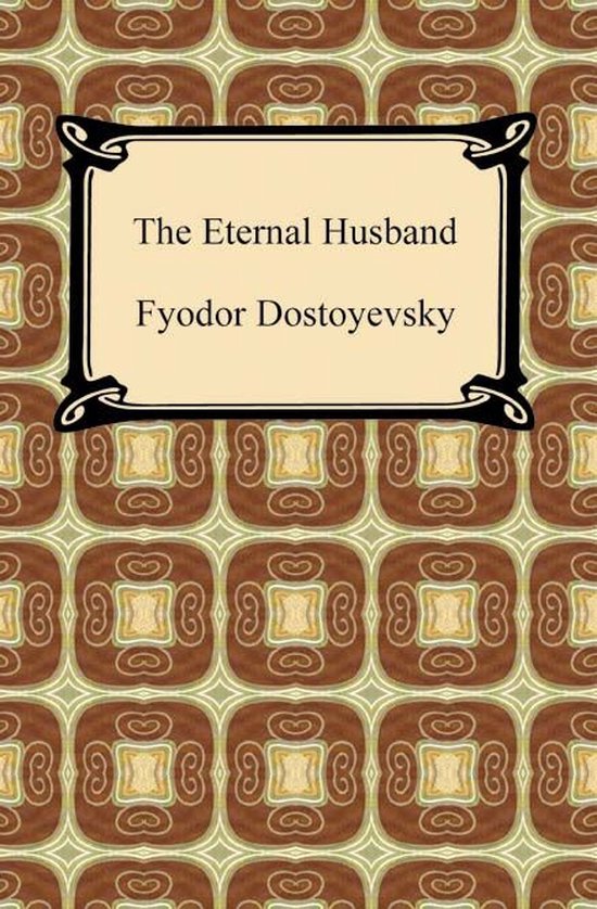 Livre The Eternal Husband par Fyodor Dostoyevsky avec des motifs géométriques marron, beige et verts.