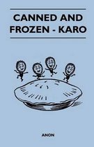 Canned and Frozen - Karo