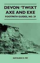 Devon 'Twixt Axe and Exe - Footpath Guides, No. 29