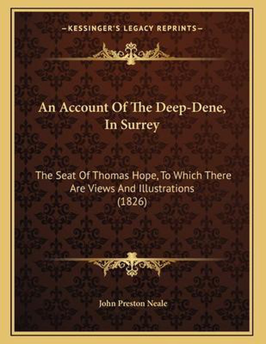 An Account Of The Deep-dene, In Surrey van John Preston Neale