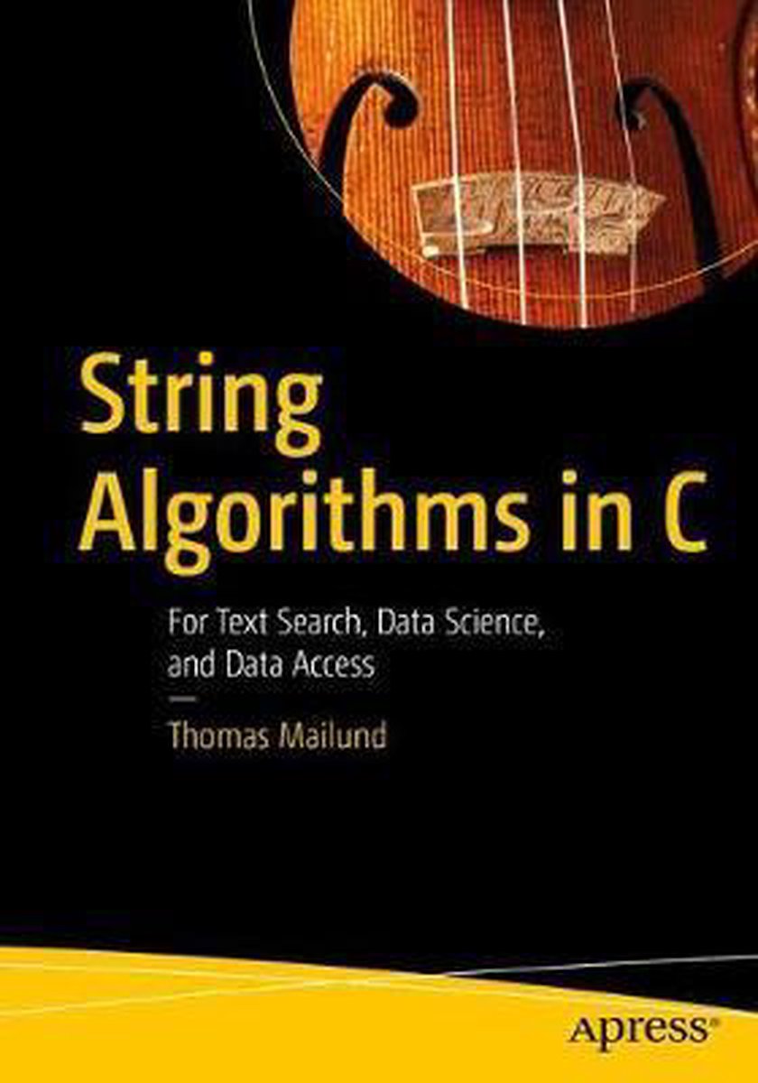 String Algorithms in C | 9781484259191 | Thomas Mailund | Boeken | bol