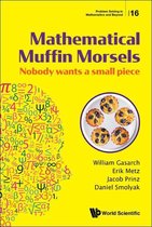 Problem Solving In Mathematics And Beyond 16 - Mathematical Muffin Morsels: Nobody Wants A Small Piece