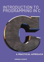 Introduction to C Programming, a Practical Approach
