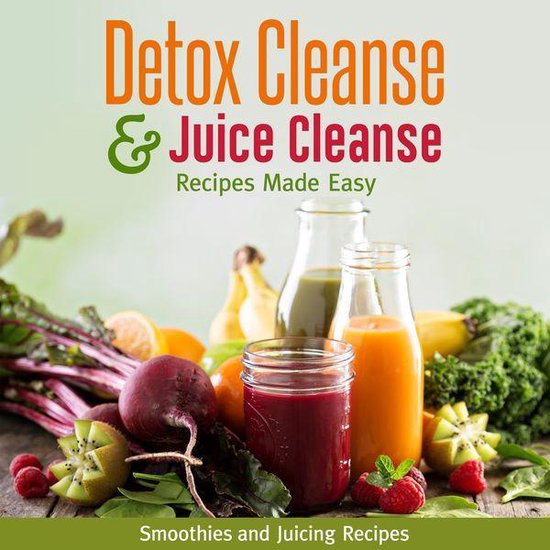 Detox Cleanse & Juice Cleanse Recipes Made Easy: Smoothies a ... - cover