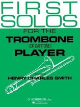 First Solos for the Trombone or Baritone Player: Trombone/Baritone (B.C. or T.C.) and Piano