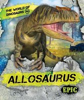The World of Dinosaurs- Allosaurus