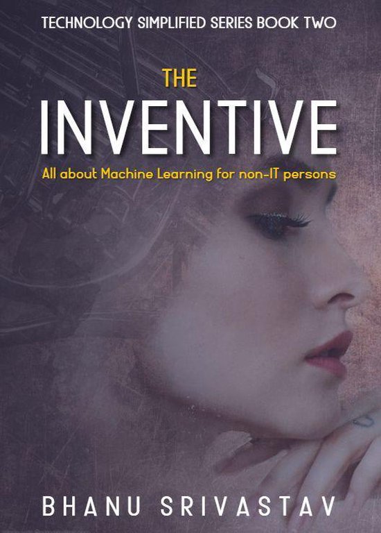 TECHNOLOGY SIMPLIFIED SERIES 2 - The Inventive (ebook), Bhanu Srivastav ...