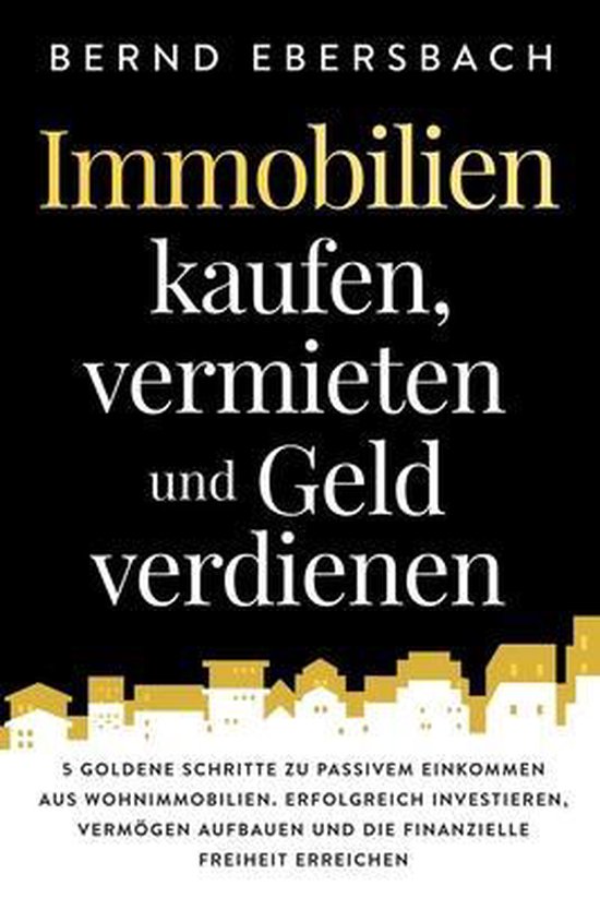Immobilien kaufen, vermieten und Geld verdienen - cover
