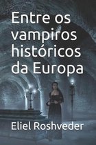 Entre os vampiros historicos da Europa