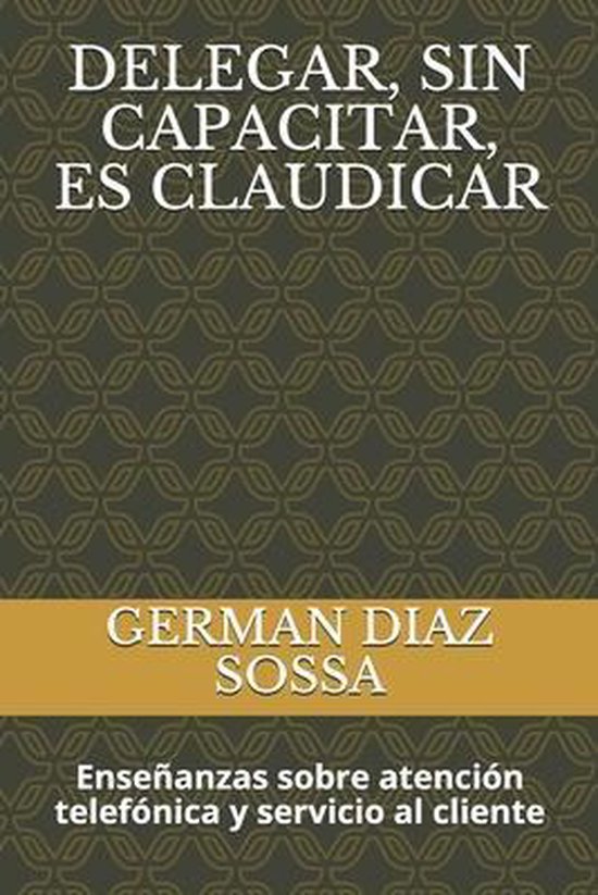 Delegar, Sin Capacitar, Es Claudicar - cover