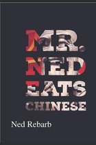 Mr. Ned Eats Chinese