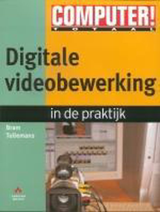 Cover van het boek 'Digitale videobewerking in de praktijk + CD-ROM'