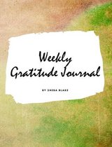Weekly Gratitude Journal (Large Hardcover Journal / Diary)