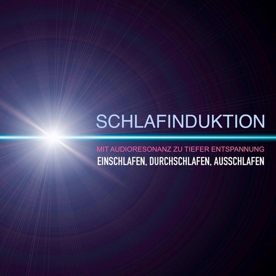 SCHLAFINDUKTION: Mit Audioresonanz zu tiefer Entspannung - cover