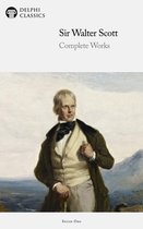 Delphi Series One 22 - Complete Works of Sir Walter Scott (Delphi Classics)