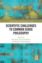 Routledge Studies in the Philosophy of Science - Scientific Challenges to Common Sense Philosophy