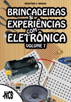 Brincadeiras e Experiências com Eletrônica - Brincadeiras e Experiências com Eletrônica - volume 7