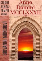 Giorni senza tempo 1 - Anno Domini MCCLXXXII (1282)