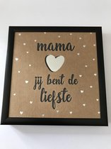 Fotolijst met tekst – Mama jij bent de liefste - 13 x 13 cm