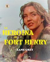 Aventuras - La heroína de Fort Henry