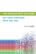 The Problem With Software – Why Smart Engineers Write Bad Code