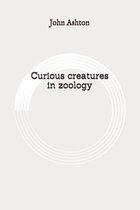 Curious creatures in zoology