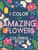I Color Amazing Flowers